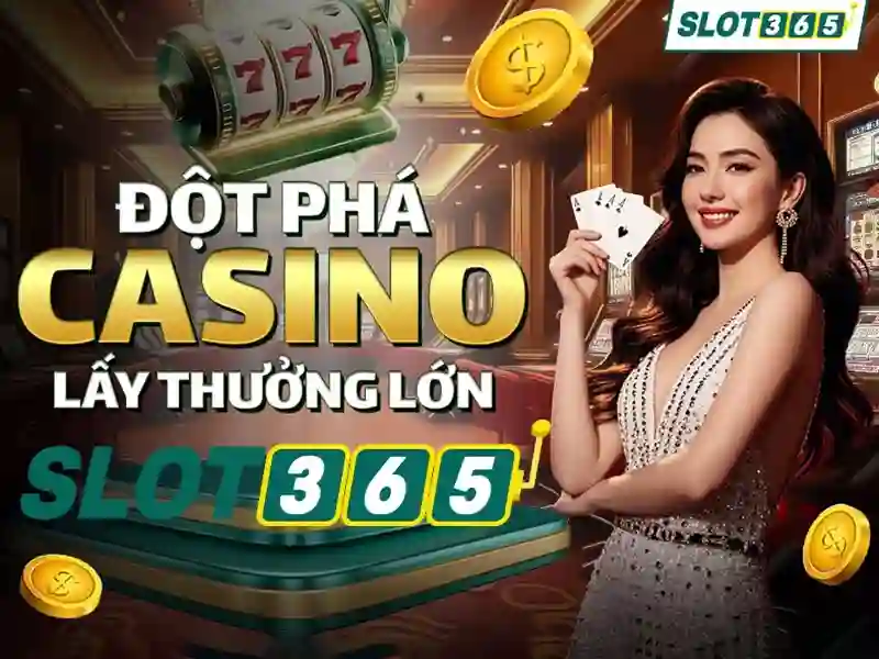 Slot365: Nền tảng chơi máy xèng trực tuyến đáng tin cậy