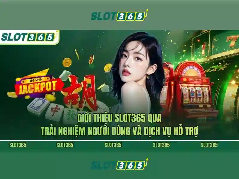 Slot365: Tổng quan về sòng bạc và trò chơi xèng trực tuyến