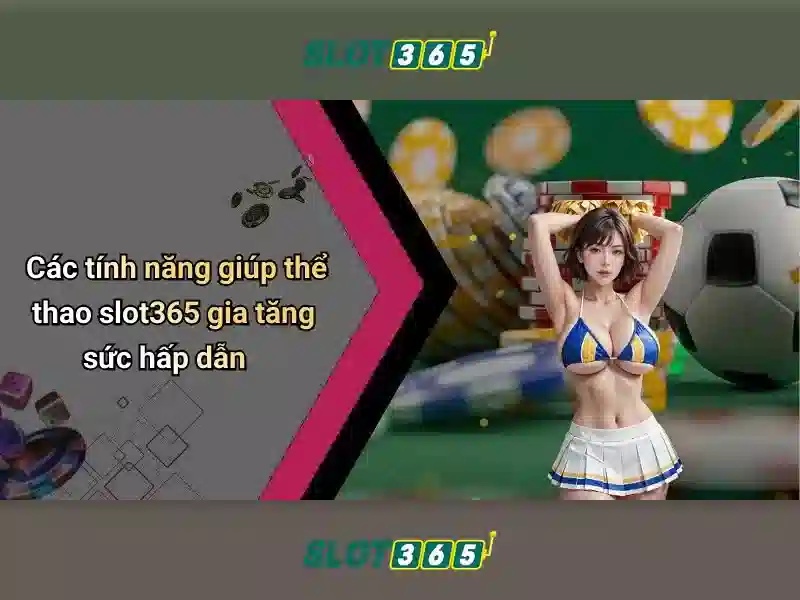 Slot365 - Nền tảng casino trực tuyến đáng tin cậy