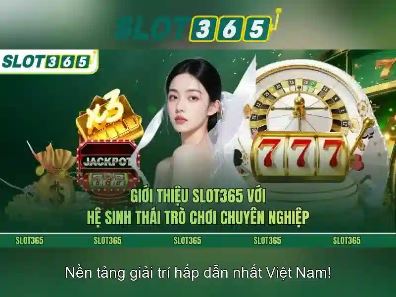 Các tính năng nổi bật của Slot365