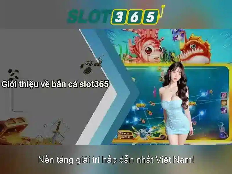 Slot365: Trải nghiệm máy đánh bạc trực tuyến tối ưu